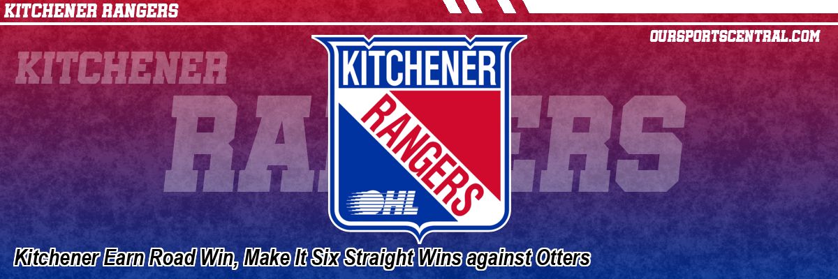 Kitchener Earn Road Win, Make It Six Straight Wins against Otters