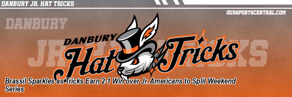Brassil Sparkles as Tricks Earn 2-1 Win over Jr. Americans to Split Weekend Series