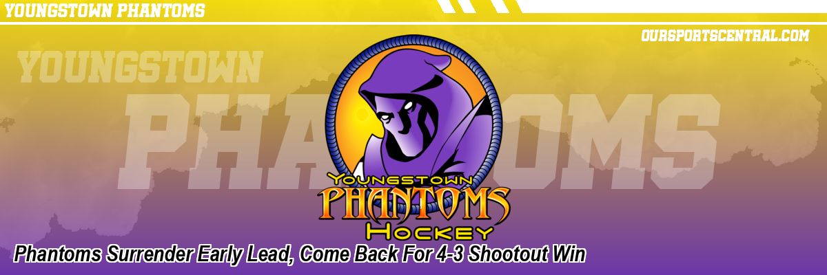 Phantoms Surrender Early Lead, Come Back For 4-3 Shootout Win