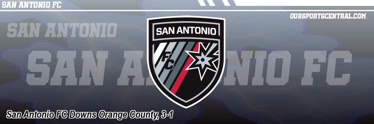San Antonio FC Downs Orange County, 3-1
