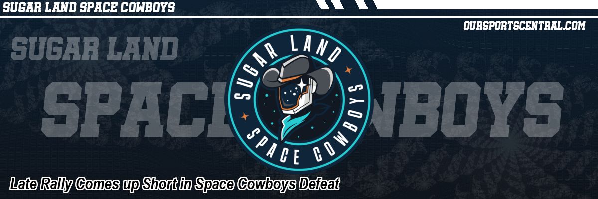 Late Rally Comes up Short in Space Cowboys Defeat