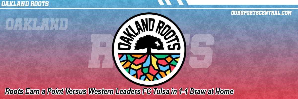 Roots Earn a Point Versus Western Leaders FC Tulsa in 1-1 Draw at Home