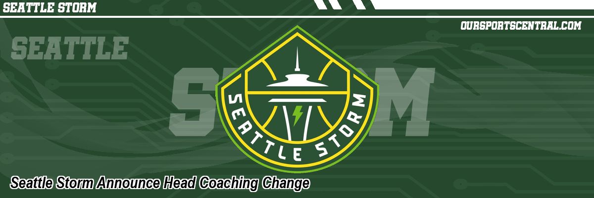 Seattle Storm Announce Head Coaching Change
