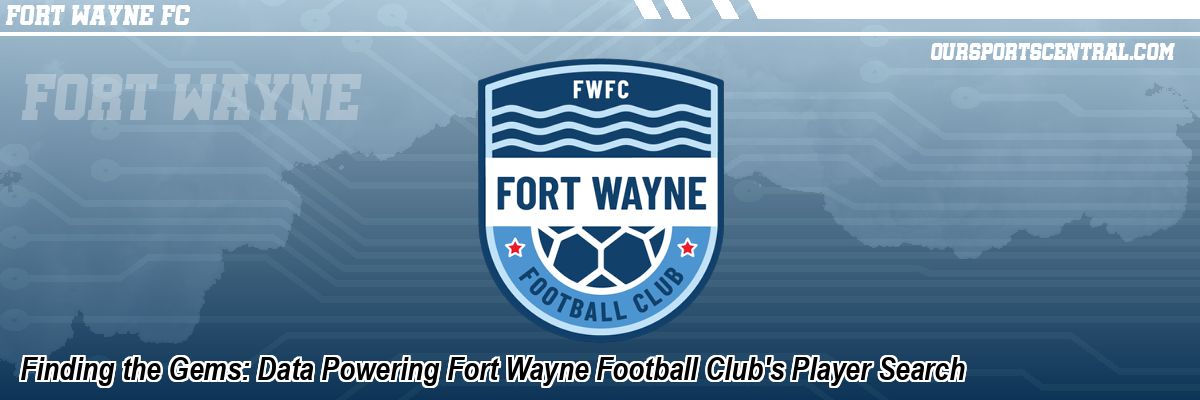 Finding the Gems: Data Powering Fort Wayne Football Club's Player Search