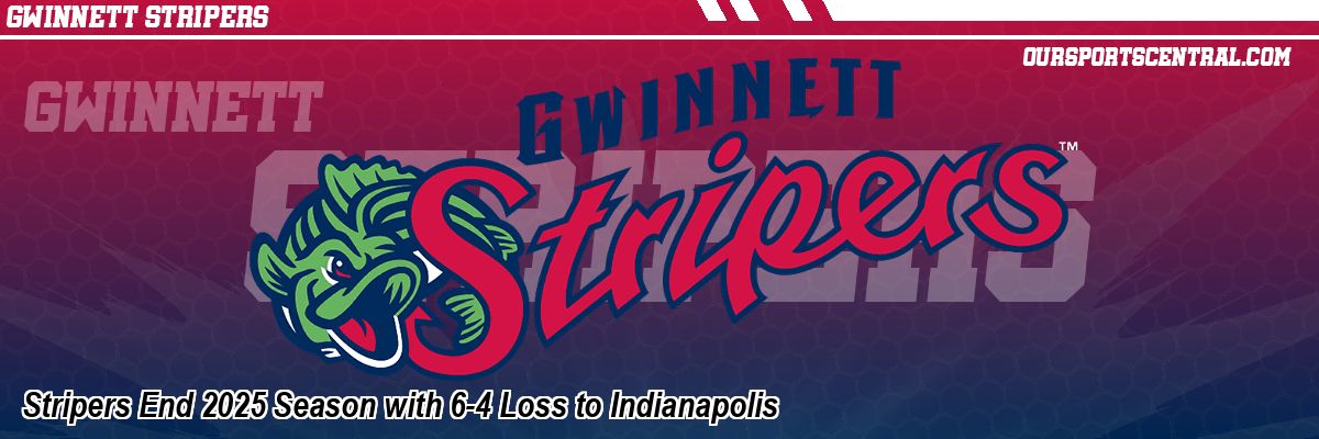 Stripers End 2025 Season with 6-4 Loss to Indianapolis