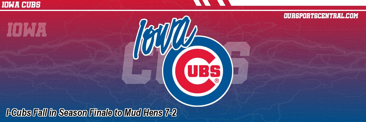 I-Cubs Fall in Season Finale to Mud Hens 7-2