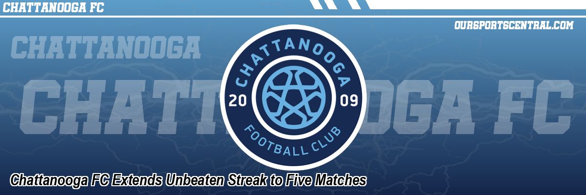 Chattanooga FC Extends Unbeaten Streak to Five Matches