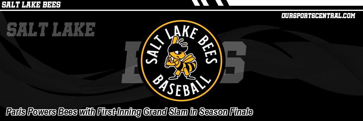 Paris Powers Bees with First-Inning Grand Slam in Season Finale