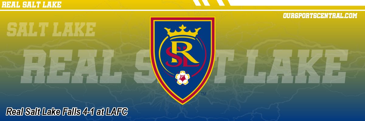 Real Salt Lake Falls 4-1 at LAFC