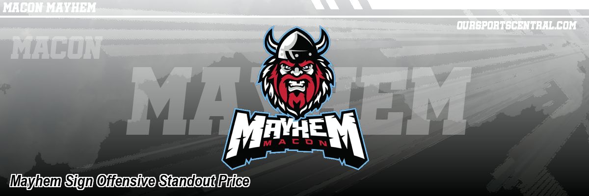 Mayhem Sign Offensive Standout Price