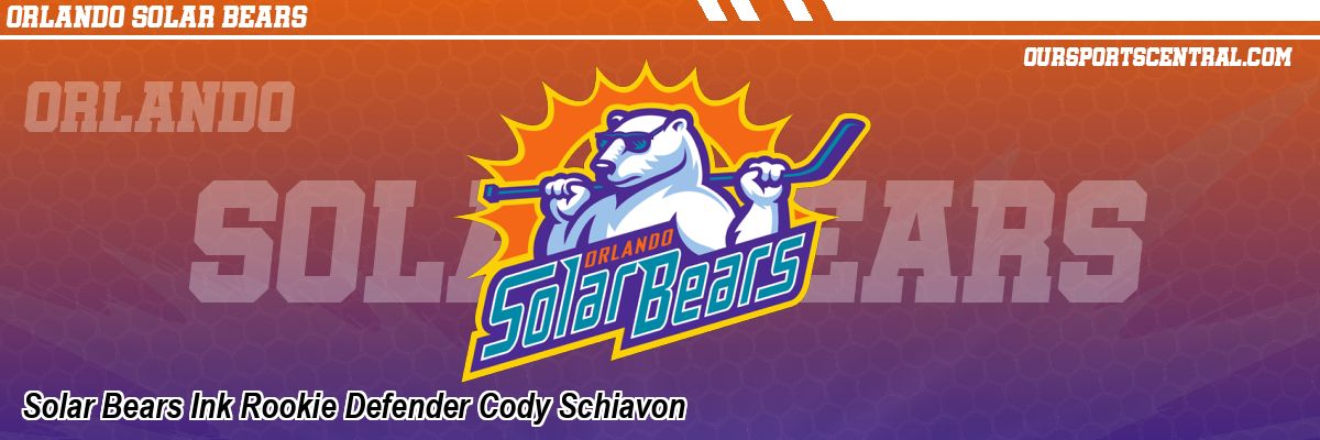 Solar Bears Ink Rookie Defender Cody Schiavon