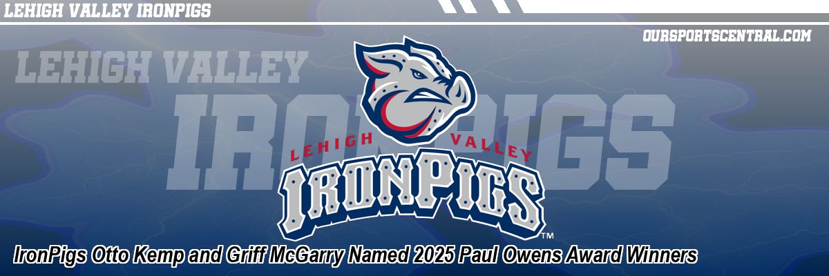 IronPigs Otto Kemp and Griff McGarry Named 2025 Paul Owens Award Winners