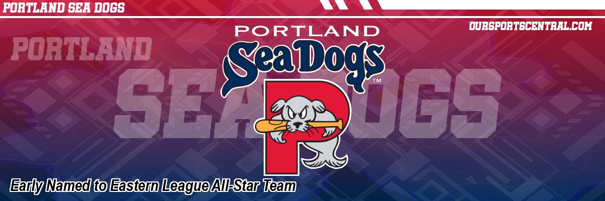 Early Named to Eastern League All-Star Team