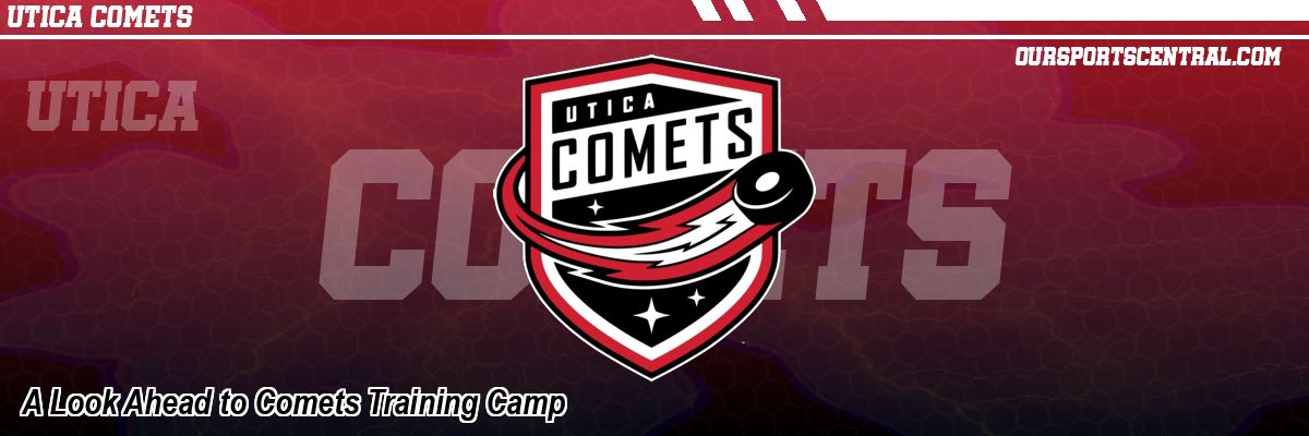 A Look Ahead to Comets Training Camp
