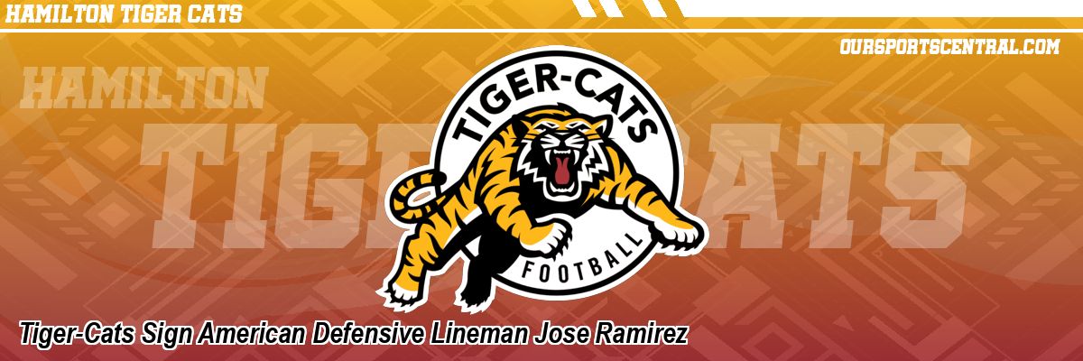 Tiger-Cats Sign American Defensive Lineman Jose Ramirez