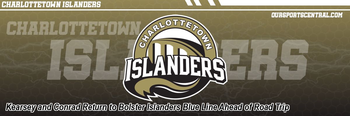 Kearsey and Conrad Return to Bolster Islanders Blue Line Ahead of Road Trip