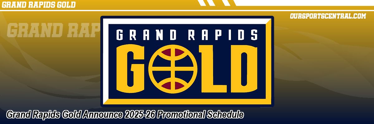 Grand Rapids Gold Announce 2025-26 Promotional Schedule