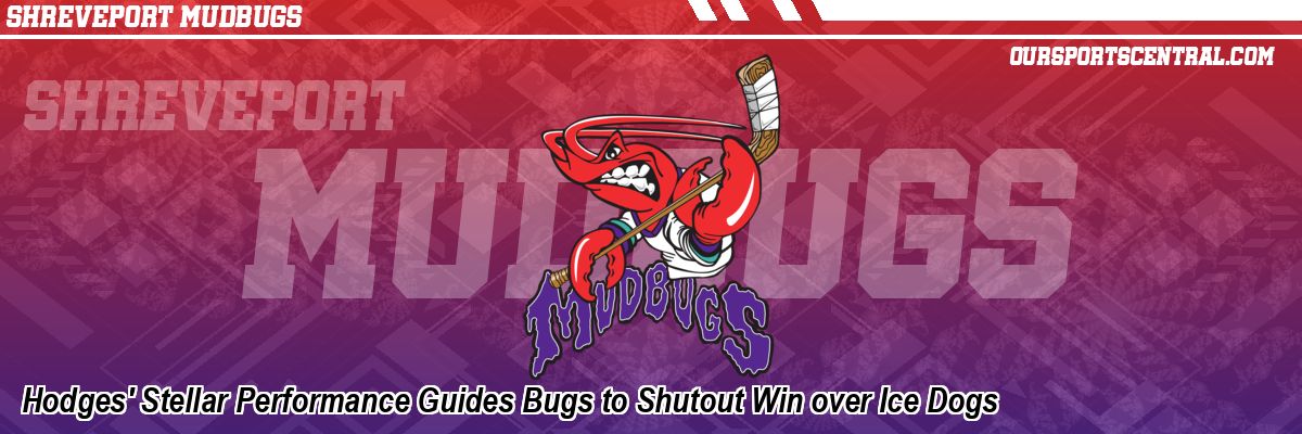 Hodges' Stellar Performance Guides Bugs to Shutout Win over Ice Dogs