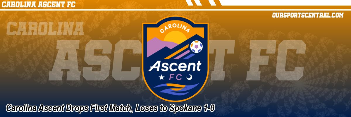Carolina Ascent Drops First Match, Loses to Spokane 1-0