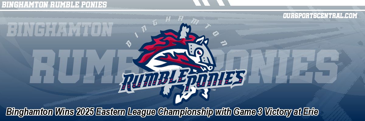 Binghamton Wins 2025 Eastern League Championship with Game 3 Victory at Erie