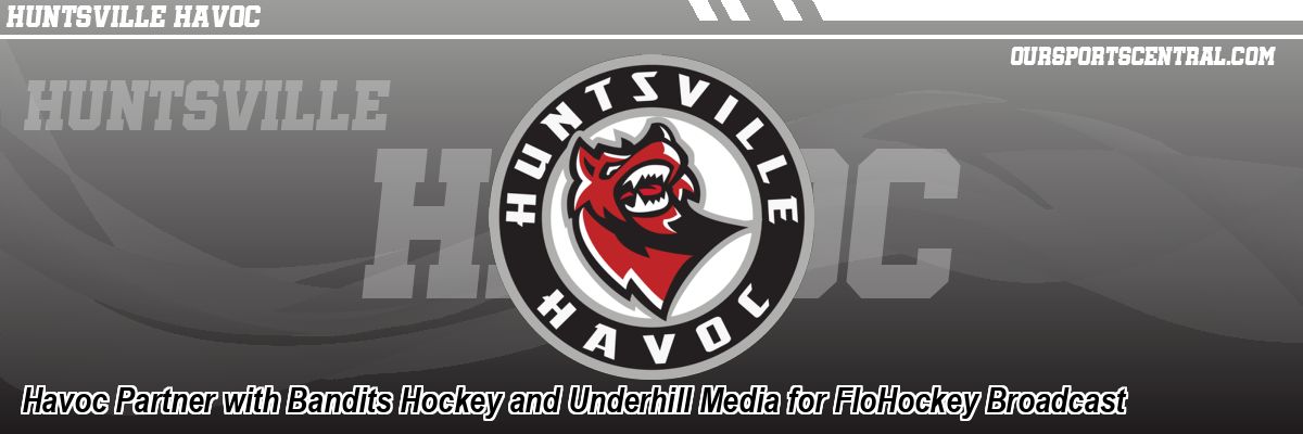 Havoc Partner with Bandits Hockey and Underhill Media for FloHockey Broadcast