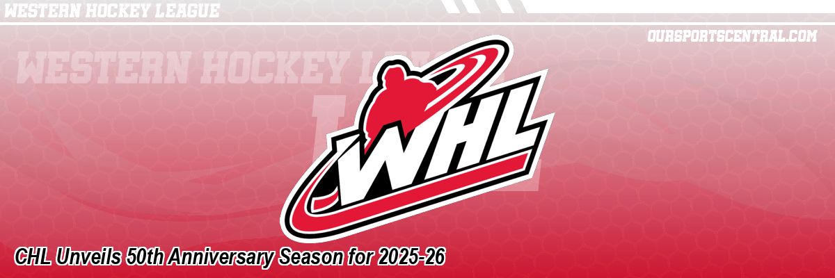 CHL Unveils 50th Anniversary Season for 2025-26