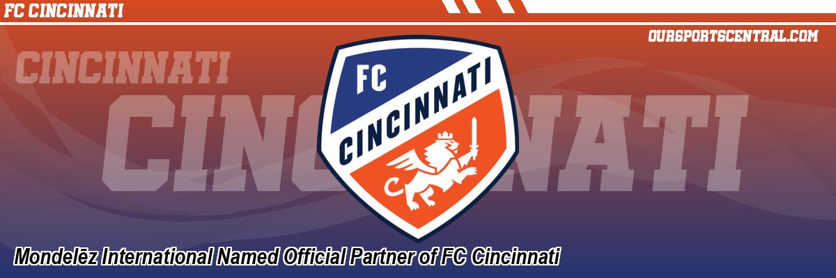 Mondelēz International Named Official Partner of FC Cincinnati