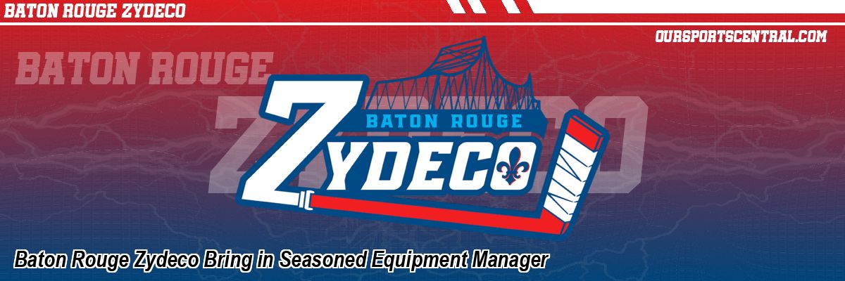 Baton Rouge Zydeco Bring in Seasoned Equipment Manager
