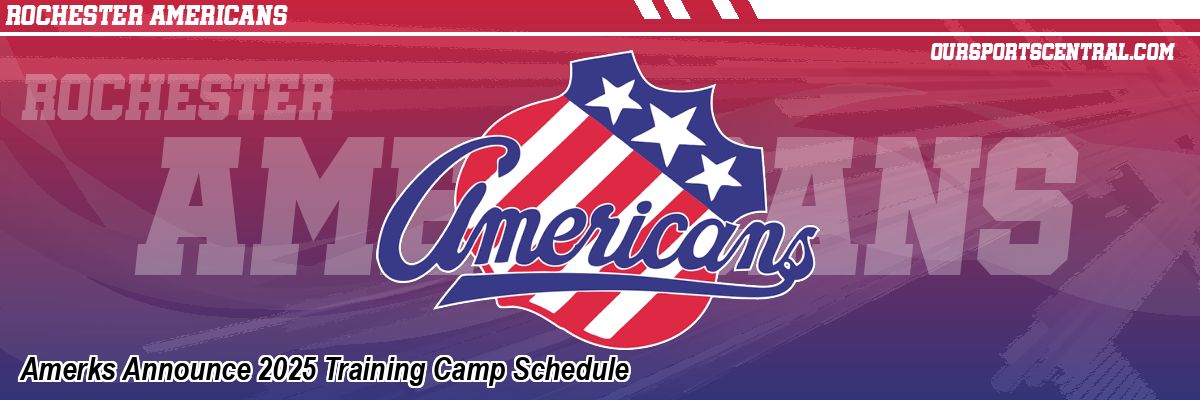 Amerks Announce 2025 Training Camp Schedule