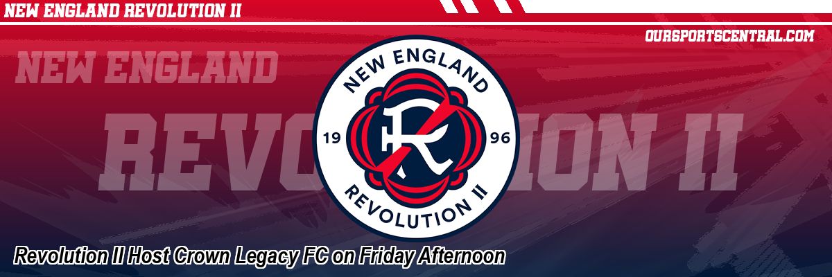 Revolution II Host Crown Legacy FC on Friday Afternoon