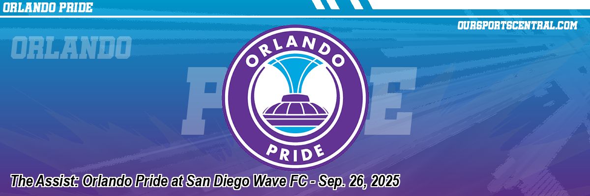 The Assist: Orlando Pride at San Diego Wave FC - Sep. 26, 2025