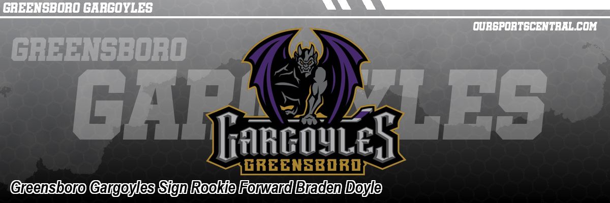 Greensboro Gargoyles Sign Rookie Forward Braden Doyle