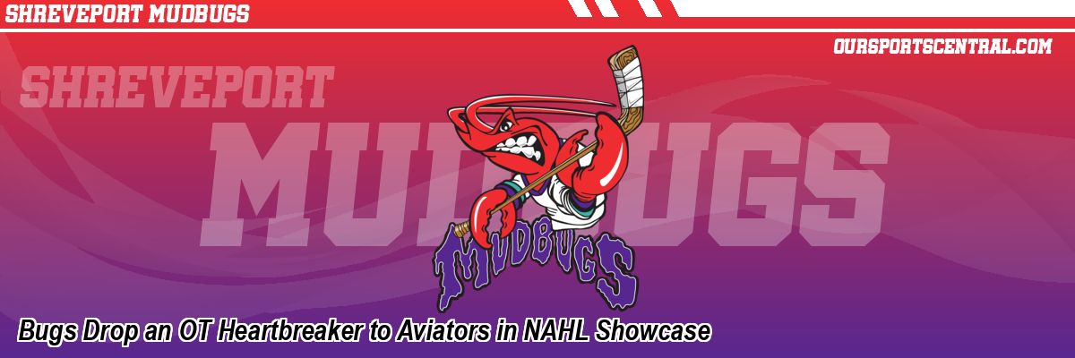 Bugs Drop an OT Heartbreaker to Aviators in NAHL Showcase