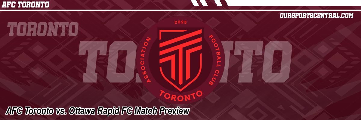 AFC Toronto vs. Ottawa Rapid FC Match Preview