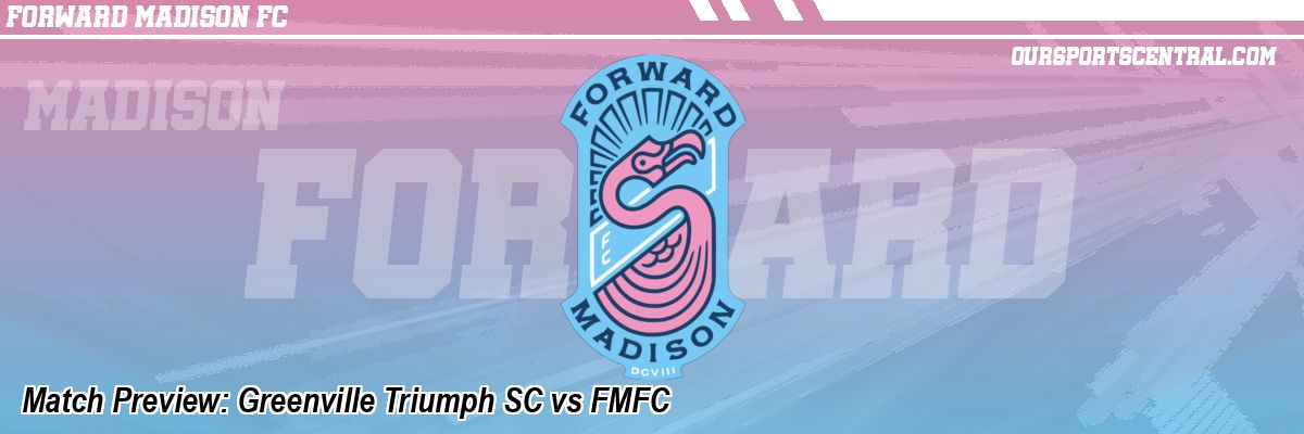 Match Preview: Greenville Triumph SC vs FMFC