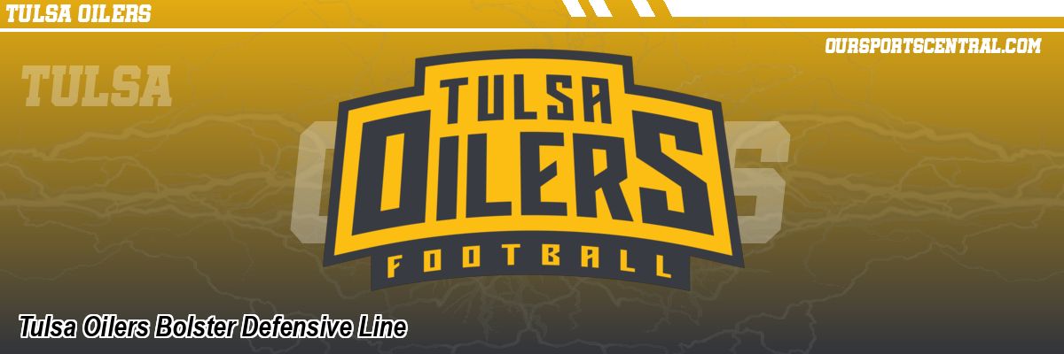 Tulsa Oilers Bolster Defensive Line