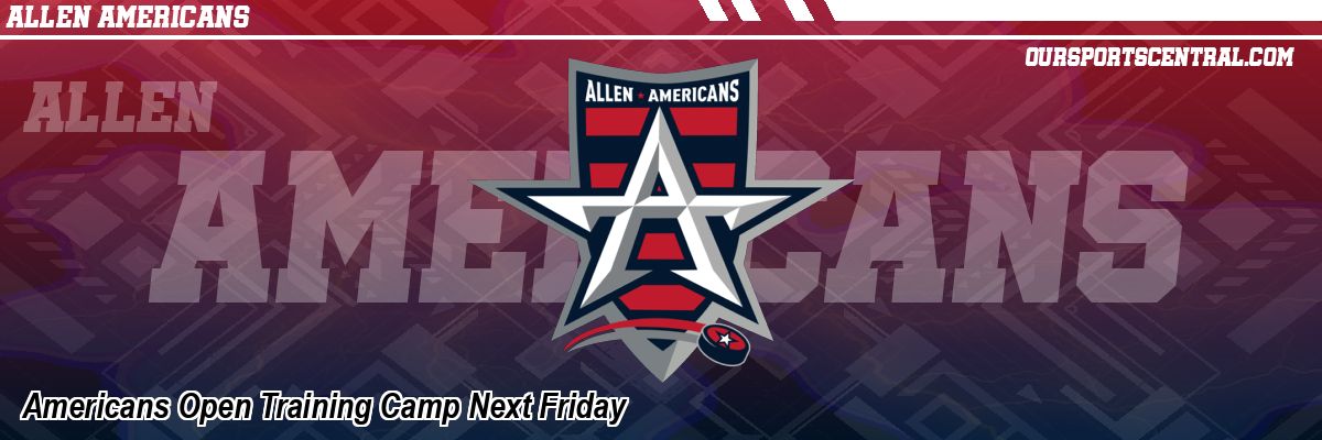 Americans Open Training Camp Next Friday