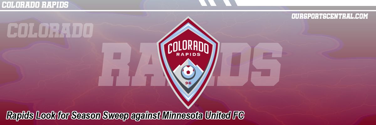Rapids Look for Season Sweep against Minnesota United FC