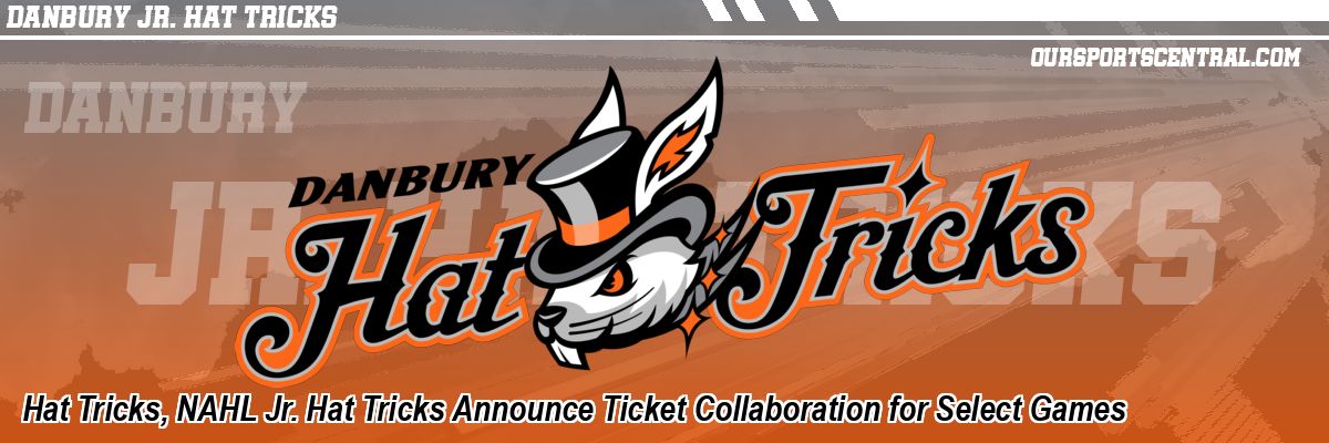 Hat Tricks, NAHL Jr. Hat Tricks Announce Ticket Collaboration for Select Games
