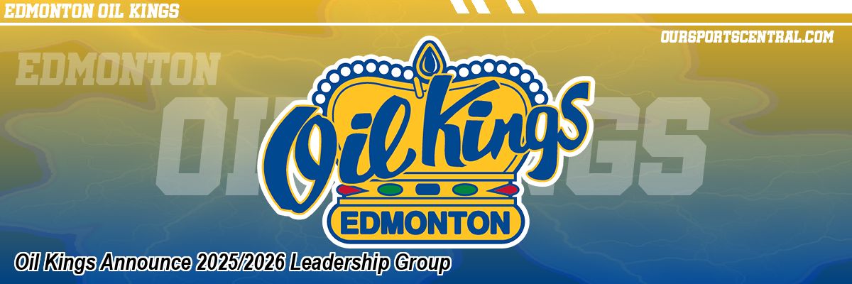 Oil Kings Announce 2025/2026 Leadership Group