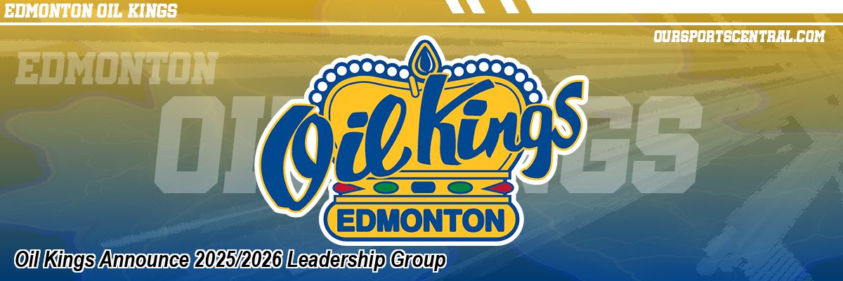 Oil Kings Announce 2025/2026 Leadership Group