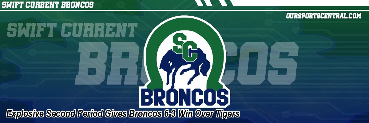 Explosive Second Period Gives Broncos 6-3 Win Over Tigers