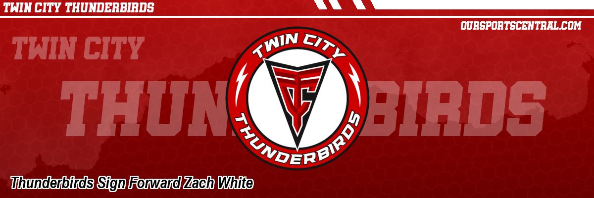 Thunderbirds Sign Forward Zach White