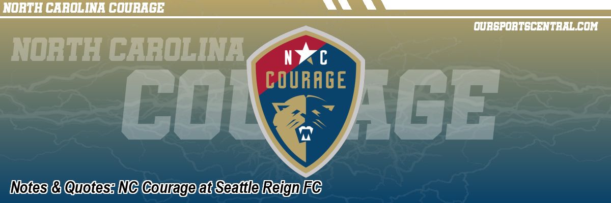 Notes & Quotes: NC Courage at Seattle Reign FC