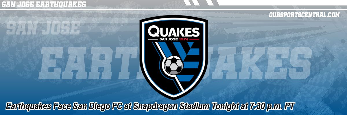 Earthquakes Face San Diego FC at Snapdragon Stadium Tonight at 7:30 p.m. PT