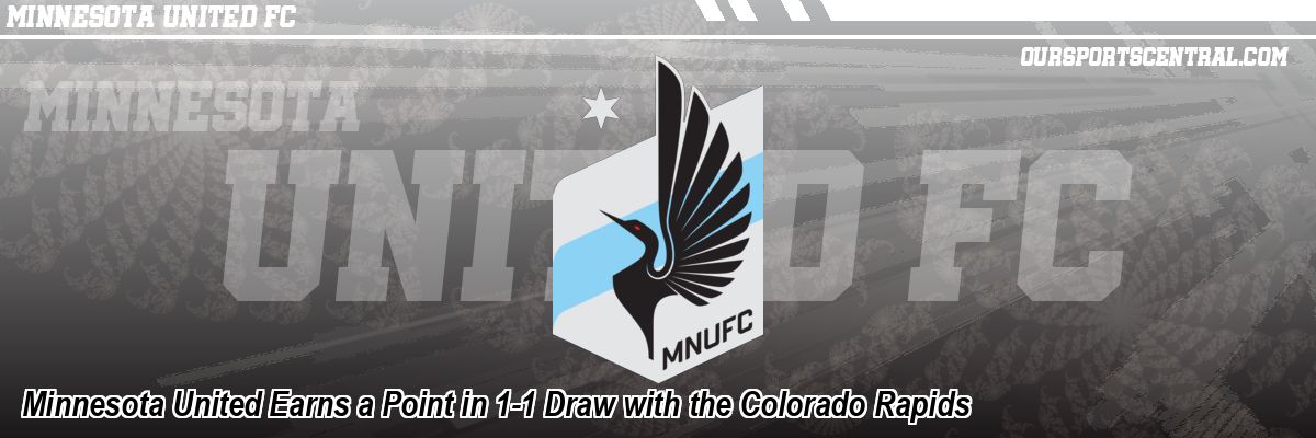 Minnesota United Earns a Point in 1-1 Draw with the Colorado Rapids