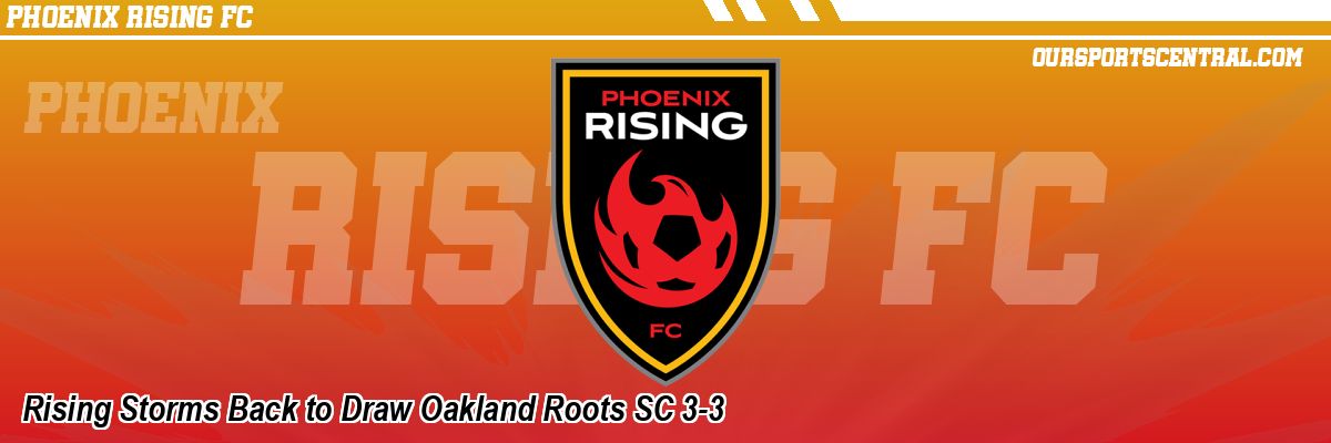 Rising Storms Back to Draw Oakland Roots SC 3-3