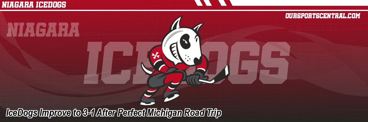 IceDogs Improve to 3-1 After Perfect Michigan Road Trip