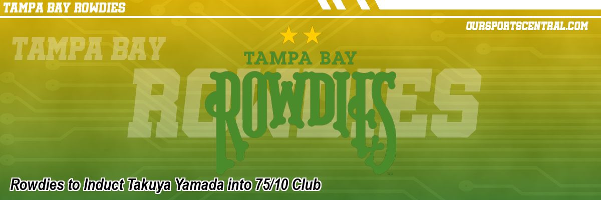 Rowdies to Induct Takuya Yamada into 75/10 Club