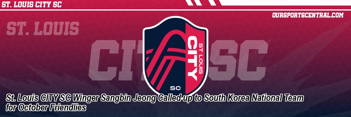 St. Louis CITY SC Winger Sangbin Jeong Called up to South Korea National Team for October Friendlies